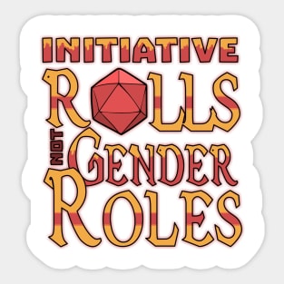 Initiative Rolls Not Gender Roles Funny Dungeons And Dragons DND D20 Lover Sticker